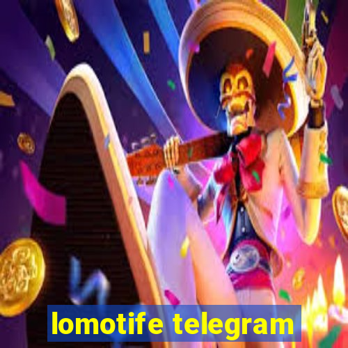 lomotife telegram